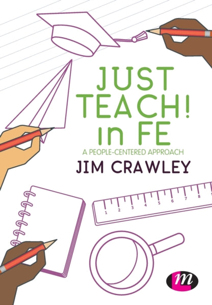 Book cover of: Just Teach! in FE. By: Jim Crawley