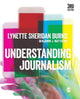 Book cover of: Understanding Journalism. By: Lynette Sheridan Burns