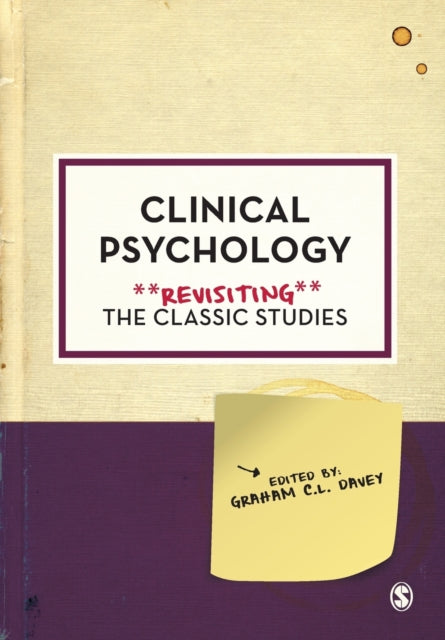 Book cover of: Clinical Psychology: Revisiting the Classic Studies. By: Graham C. L. Davey