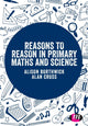 Book cover of: Reasons to Reason in Primary Maths and Science. By: Alison Borthwick