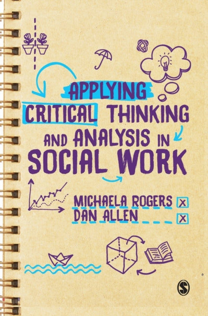 Book cover of: Applying Critical Thinking and Analysis in Social Work. By: Michaela Rogers