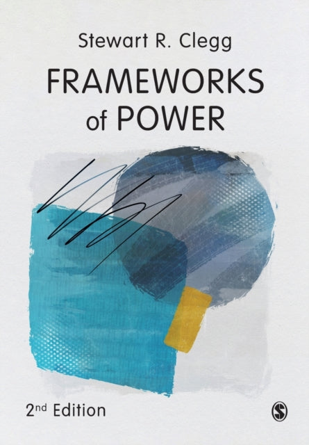 Book cover of: Frameworks of Power. By: Stewart R. Clegg