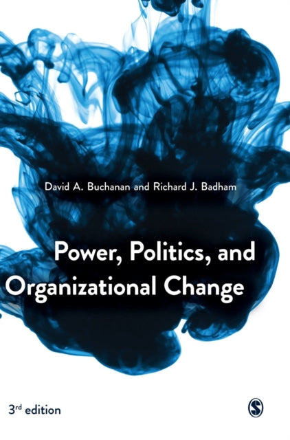 Book cover of: Power, Politics, and Organizational Change. By: David Buchanan