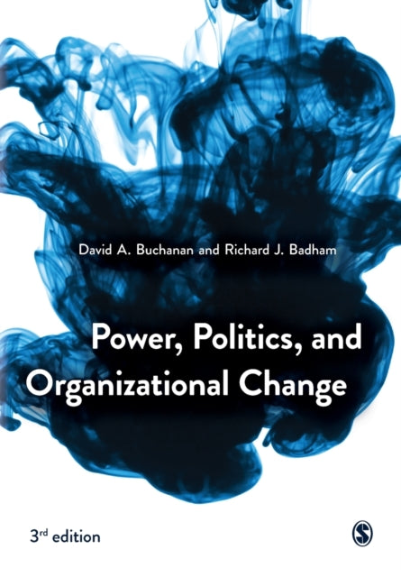 Book cover of: Power, Politics, and Organizational Change. By: David Buchanan