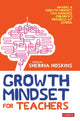 Book cover of: Growth Mindset for Teachers. By: Sherria Hoskins