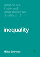 Book cover of: What Do We Know and What Should We Do About Inequality?. By: Mike Brewer