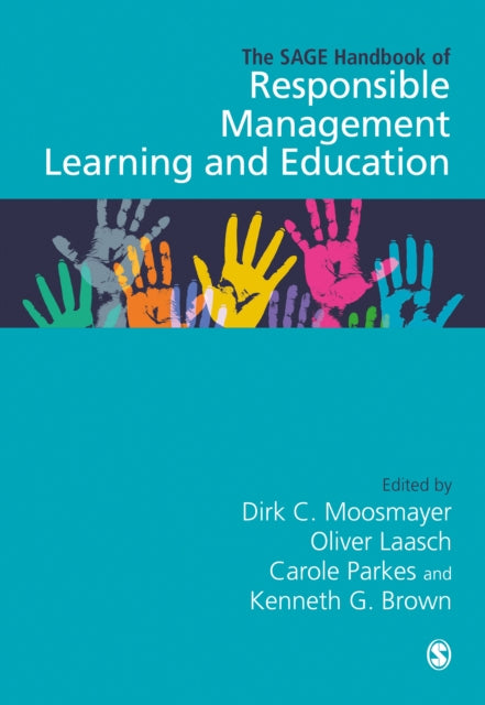 Book cover of: SAGE Handbook of Responsible Management Learning and Education. By: Dirk Moosmayer