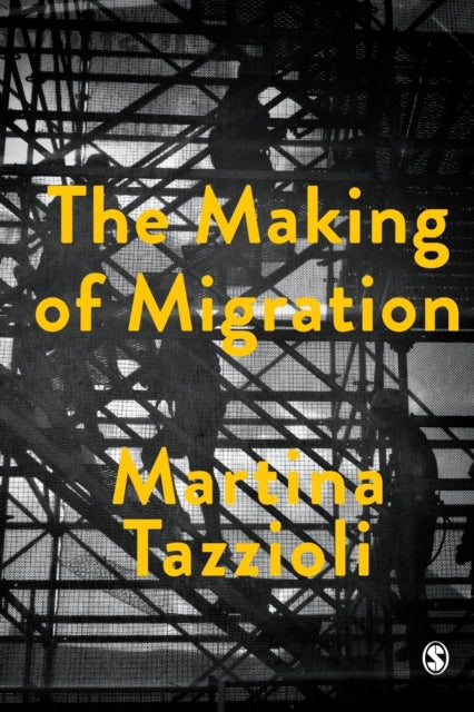 Book cover of: Making of Migration. By: Martina Tazzioli