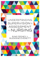 Book cover of: Understanding Supervision and Assessment in Nursing. By: Áine Feeney