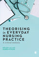 Book cover of: Theorising in Everyday Nursing Practice. By: Helen Allan
