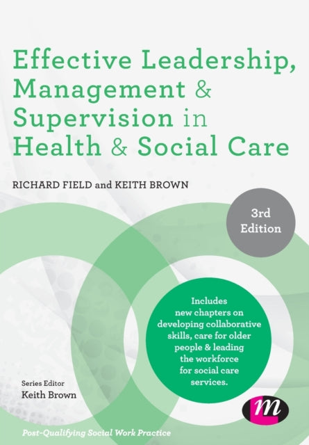 Book cover of: Effective Leadership, Management and Supervision in Health and Social Care. By: Richard Field