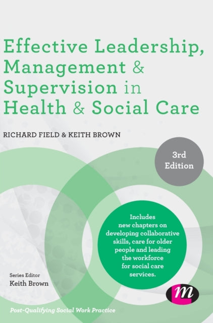Book cover of: Effective Leadership, Management and Supervision in Health and Social Care. By: Richard Field