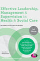 Book cover of: Effective Leadership, Management and Supervision in Health and Social Care. By: Richard Field