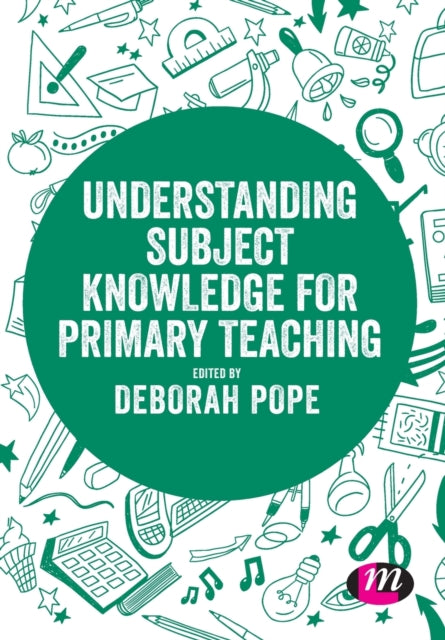 Book cover of: Understanding Subject Knowledge for Primary Teaching. By: Deborah Pope