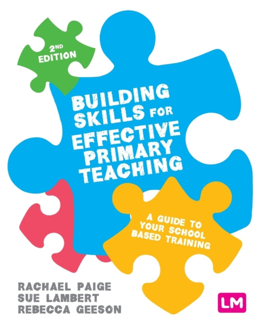 Book cover of: Building Skills for Effective Primary Teaching. By: Rachael Paige