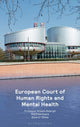 Book cover of: European Court of Human Rights and Mental Health. By: Professor Anselm Eldergill