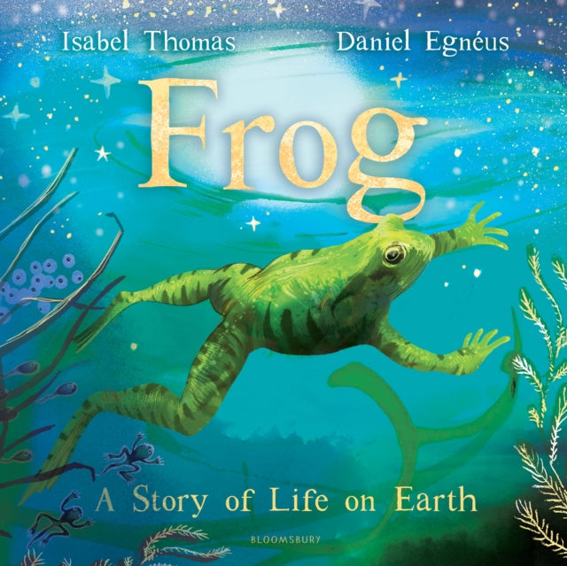 Frog, A Story of Life on Earth 9781526600752 Daniel Egnéus