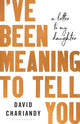 Book cover of: I've Been Meaning to Tell You. By: David Chariandy