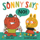 Book cover of: Sonny Says, "NO!". By: Caryl Hart