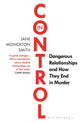 In Control, Dangerous Relationships and How They End in Murder 9781526613226 Jane Monckton-Smith