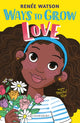 Book cover of: Ways to Grow Love. By: Renée Watson