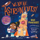 We Are All Astronauts, Discover what it takes to be a space explorer! 9781526615435 Kate Pankhurst