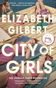 Book cover of: City of Girls. By: Elizabeth Gilbert