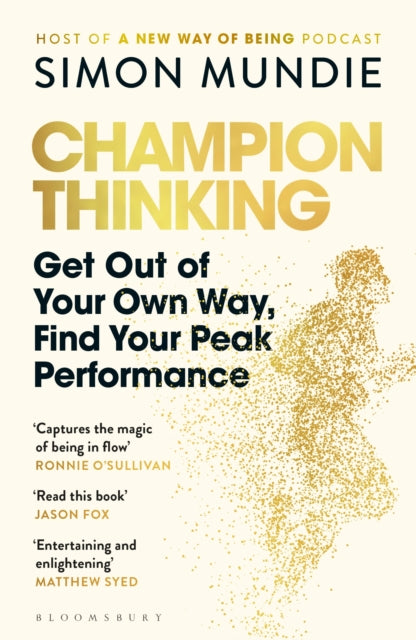 Champion Thinking, Get Out of Your Own Way, Find Your Peak Performance 9781526626486 Simon Mundie