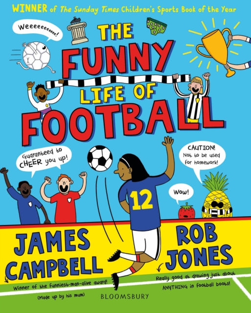 Funny Life of Football - WINNER of The Sunday Times Children’s Sports Book of the Year 2023 9781526627995 James Campbell