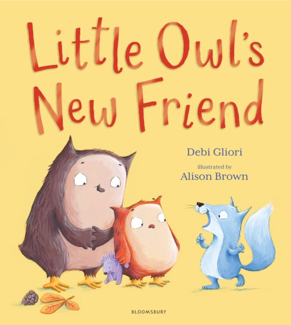 Book cover of: Little Owl's New Friend. By: Debi Gliori