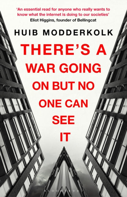 Book cover of: There's a War Going On But No One Can See It. By: Huib Modderkolk