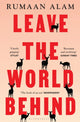 Leave the World Behind, 'The book of an era' Independent 9781526633101 Rumaan Alam