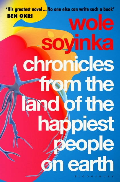 Book cover of: Chronicles from the Land of the Happiest People on Earth. By: Wole Soyinka