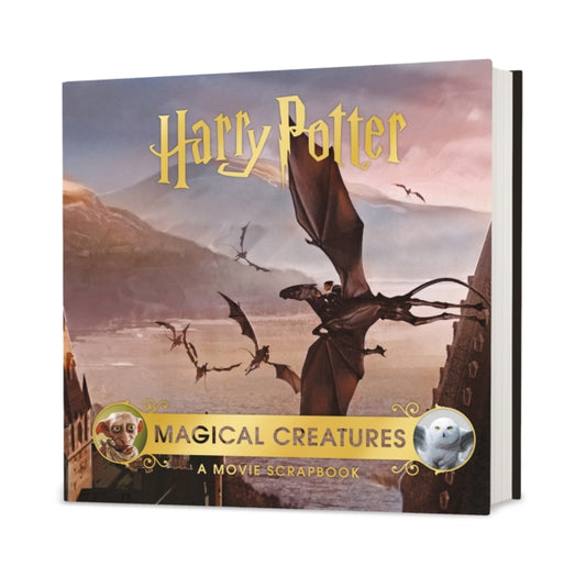 Book cover of: Harry Potter – Magical Creatures: A Movie Scrapbook. By: Warner Bros.