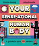 Book cover of: Your SENSE-ational Human Body. By: Emma Young