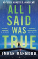 Book cover of: All I Said Was True. By: Imran Mahmood