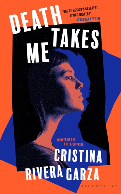 Death Takes Me, from the Pulitzer Prize-winning author 9781526649430 Cristina Rivera Garza