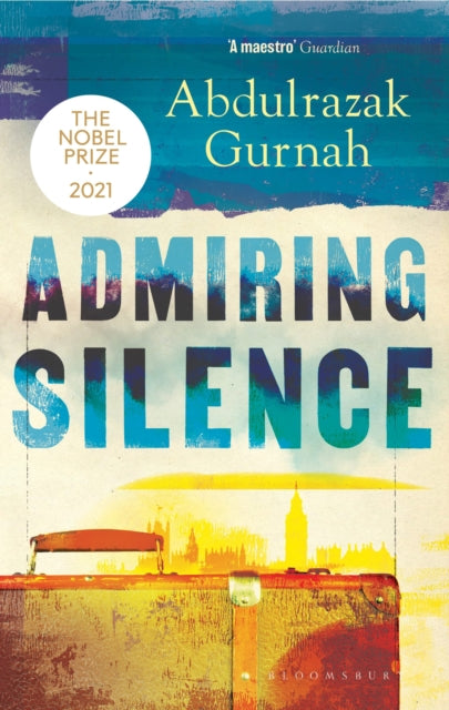 Book cover of: Admiring Silence. By: Abdulrazak Gurnah