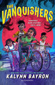 Vanquishers, the fangtastically feisty debut middle-grade from New York Times bestselling author Kalynn Bayron 9781526655974 Kalynn Bayron