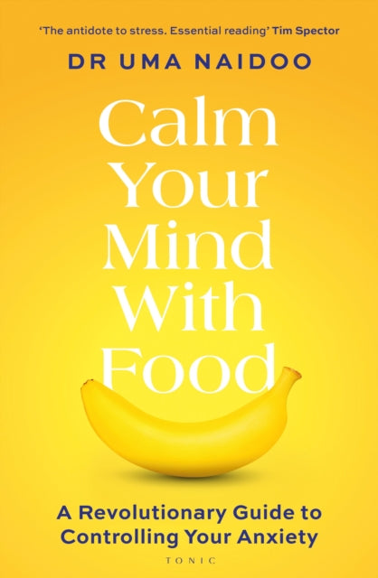 Book cover of: Calm Your Mind with Food. By: Uma Naidoo