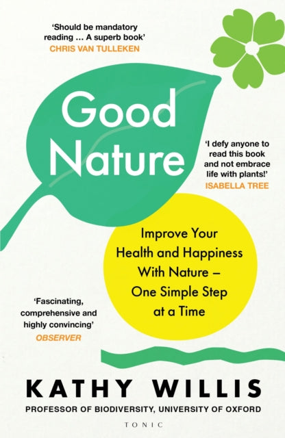 Good Nature, Improve Your Health and Happiness with Nature – One Simple Step at a Time 9781526664914 Kathy Willis