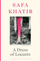 Book cover of: Dress of Locusts. By: Safa Khatib
