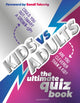 Kids vs Adults: The Ultimate Family Quiz Book 9781526674005 Joe Fullman