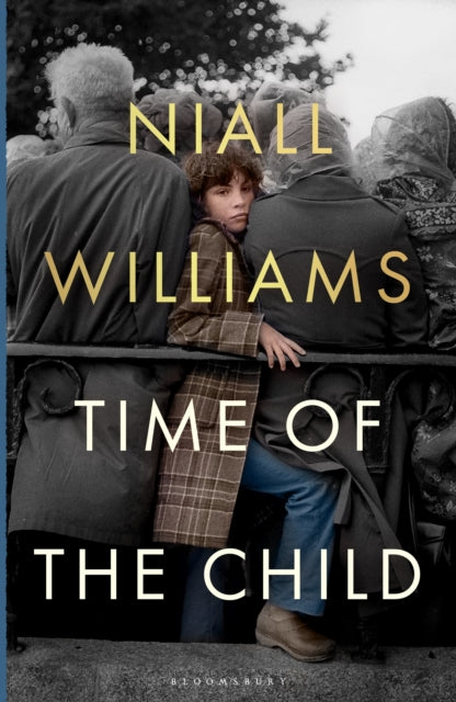 Book cover of: Time of the Child. By: Niall Williams