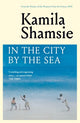 In the City by the Sea 9781526679994 Kamila Shamsie