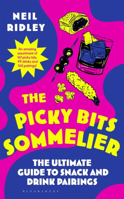 Picky Bits Sommelier, The Ultimate Guide to Snack and Drink Pairings 9781526694522 RIDLEY, NEIL