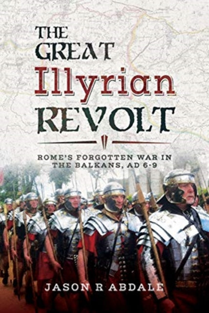 Book cover of: Great Illyrian Revolt. By: Jason R Abdale