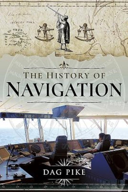 Book cover of: History of Navigation. By: Dag Pike