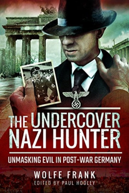 Book cover of: Undercover Nazi Hunter. By: Wolfe Frank