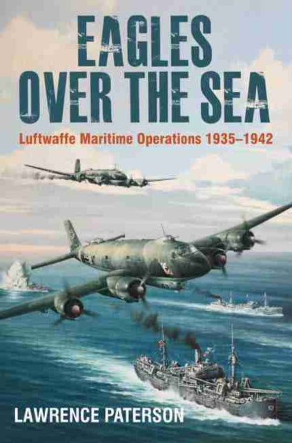 Book cover of: Eagles over the Sea, 1935–42. By: Lawrence Paterson
